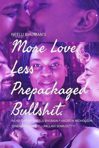 Movie poster for More Love. Less Prepackaged Bullshit. (2017)