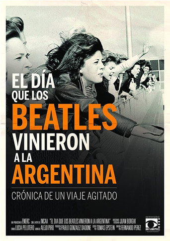 Movie poster for El día que los Beatles vinieron a la Argentina (2015)