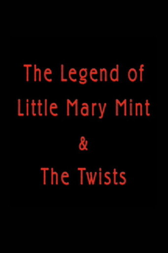 Movie poster for The Legend of Little Mary Mint & the Twists (2008)