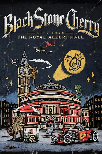 Movie poster for Black Stone Cherry - Live From The Royal Albert Hall... Y'All! (2022)