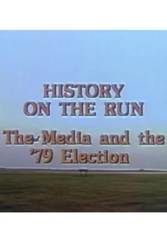 History on the Run: The Media and the '79 Election poster