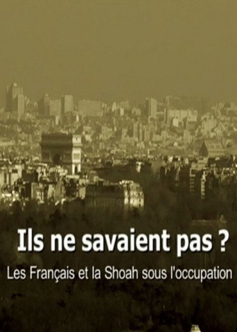 Movie poster for Ils ne savaient pas ? Les Français et la Shoah sous l'occupation (2012)