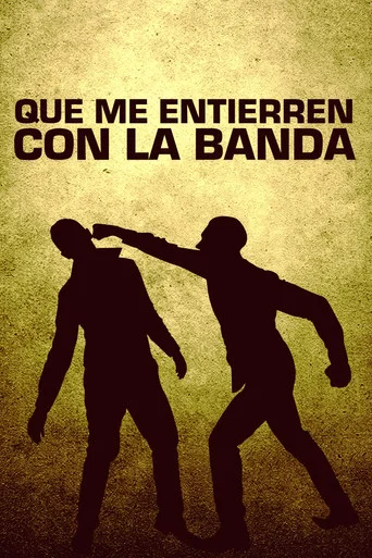 Movie poster for Que me entierren con la banda (2013)