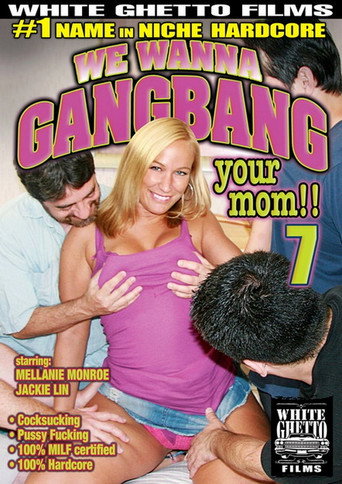 Movie poster for We Wanna Gangbang Your Mom 7 (2010)