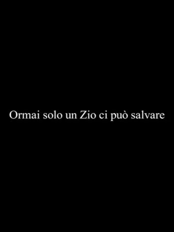 Movie poster for Ormai solo un Zio ci può salvare (2011)