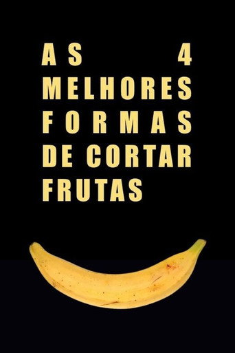 Movie poster for The 4 Best Ways to Cut Fruit (2021)