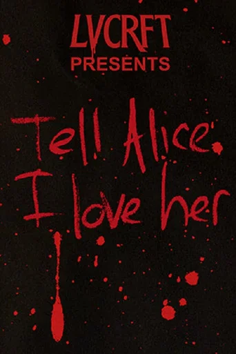Movie poster for Tell Alice I Love Her (2023)