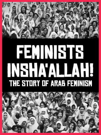 Movie poster for Feminists Insha'allah! The Story of Arab Feminism (2014)