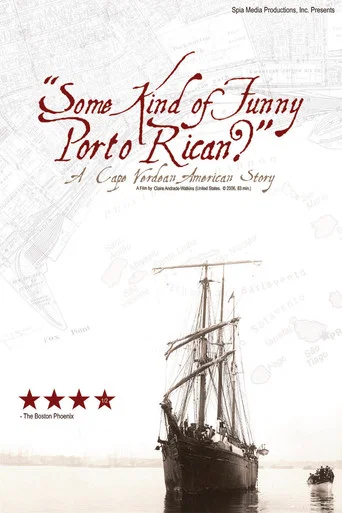 Movie poster for "Some Kind of Funny Porto Rican?": A Cape Verdean American Story (2006)