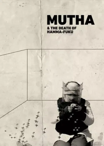 Movie poster for Mutha & The Death of Ham-ma Fuku (2021)
