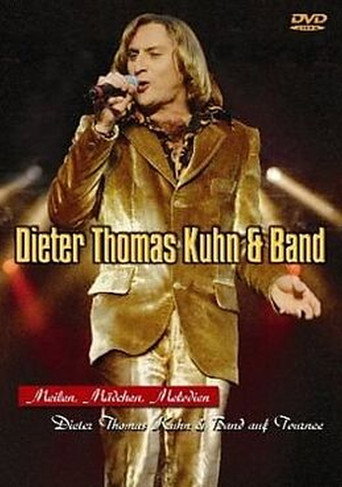 Movie poster for Dieter Thomas Kuhn & Band - Meilen, Mädchen, Melodien (1999)