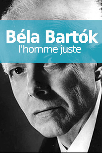 Movie poster for Béla Bartók, l'homme juste (2011)