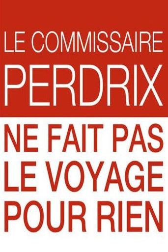 Le commissaire Perdrix ne fait pas le voyage pour rien poster