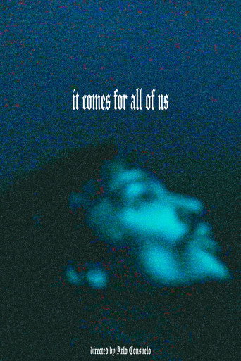 Movie poster for it comes for all of us (2025)