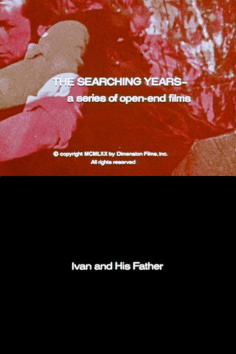 Movie poster for The Searching Years: Ivan and His Father (1970)