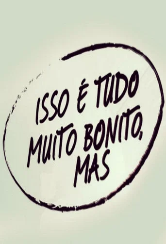 Series poster for Isso é Tudo Muito Bonito, Mas (2015)