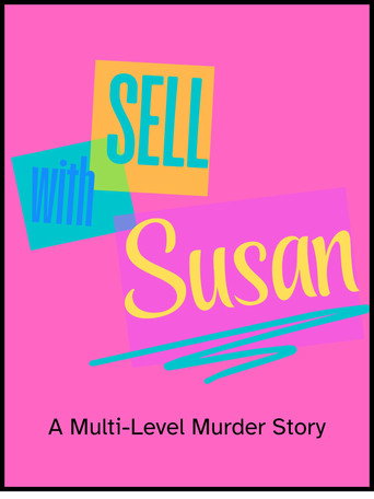 Movie poster for Sell With Susan: A Multi-Level Murder Story