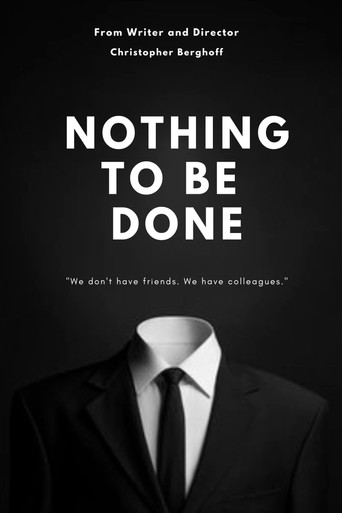 Movie poster for Nothing to Be Done
