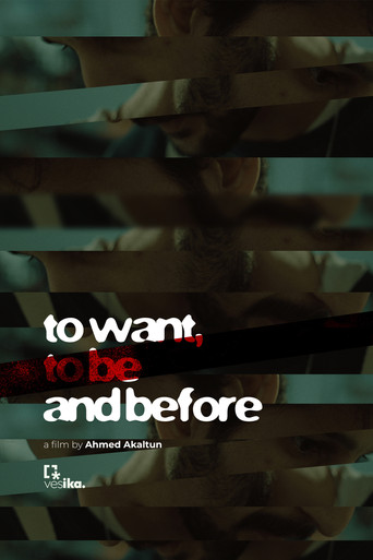 Movie poster for To Want, To Be and Before