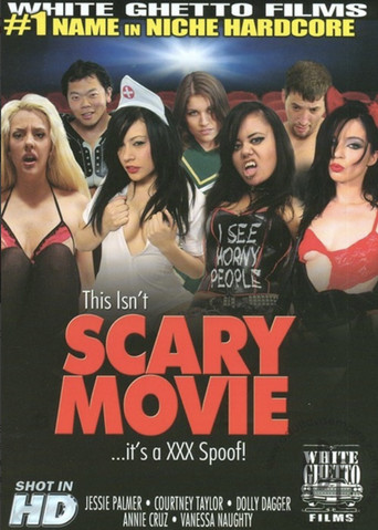 Movie poster for This Isn't Scary Movie... It's a XXX Spoof! (2012)