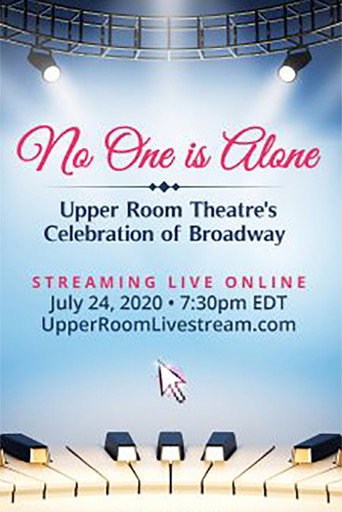 Movie poster for No One is Alone: Upper Room Theatre's Celebration of Broadway