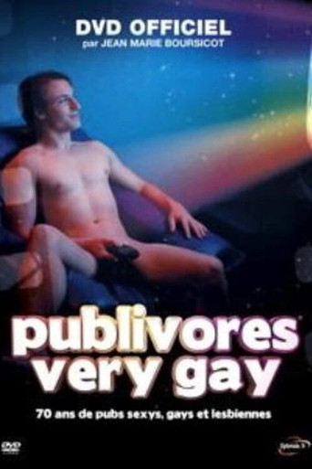 Movie poster for Publivores Very Gay: 70 ans de pubs sexys, gays et lesbiennes (2006)