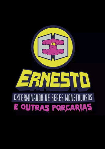 Ernesto, O Exterminador de Seres Monstruosos (e Outras Porcarias) poster