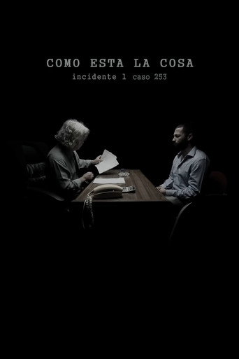 Movie poster for Como Está la Cosa. Incidente I. Caso 253 (2012)