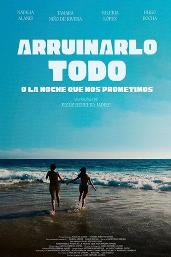 Arruinarlo todo (o la noche que nos prometimos) poster
