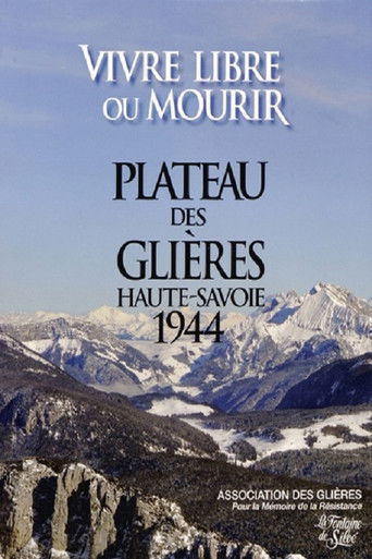 Le maquis des Glières : Vivre libre ou mourir poster