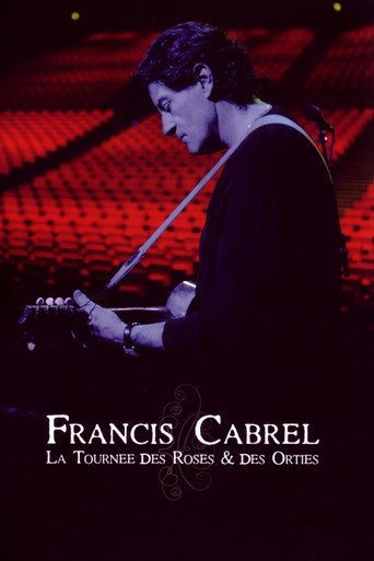 Movie poster for Francis Cabrel : la Tournée des Roses et des Orties (2009)
