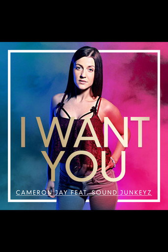 Movie poster for I Want You, Cameron Jay ft Sound Junkeyz (2017)