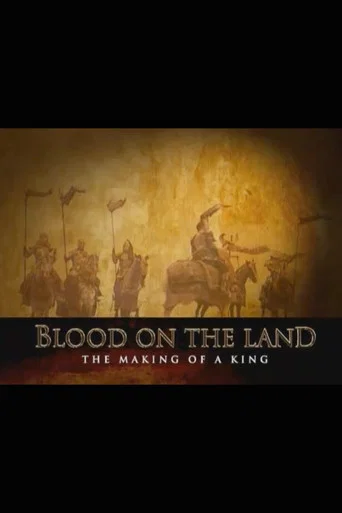 Movie poster for Blood on the Land: The Making of a King (2004)
