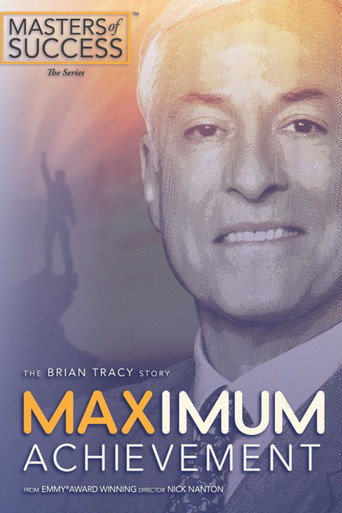 Movie poster for Maximum Achievement: The Brian Tracy Story (2017)