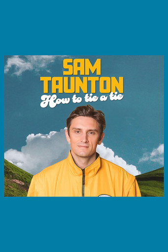 Movie poster for Sam Taunton: How to Tie A Tie (2025)
