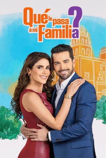 Series poster for ¿Qué le pasa a mi familia? (2021)