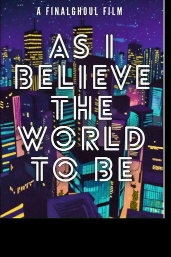 Movie poster for As i Believe The World To Be (2023)