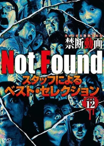 Movie poster for Not Found - Forbidden Videos Removed from the Net - Best Selection by Staff Part 12 (2023)