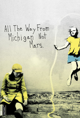 Movie poster for All the Way from Michigan Not Mars (2009)