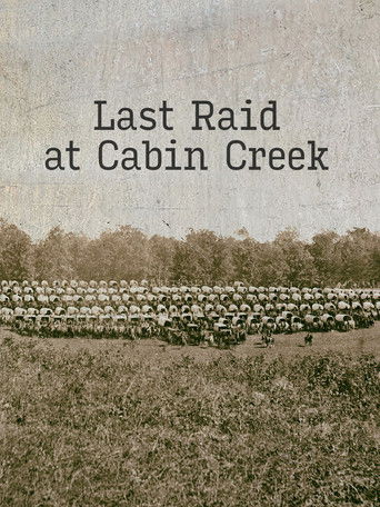 Last Raid at Cabin Creek: An Untold Story of the American Civil War poster