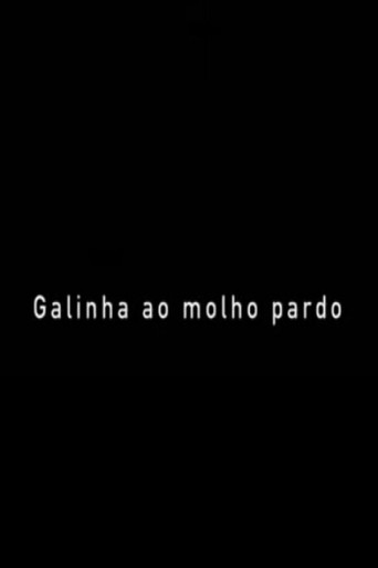 Movie poster for Galinha ao Molho Pardo (2008)