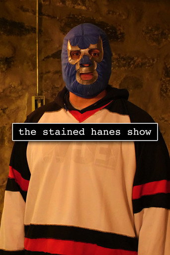 Movie poster for The Stained Hanes Show