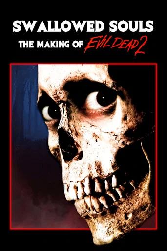 Movie poster for Swallowed Souls: The Making of 'Evil Dead 2' (2011)