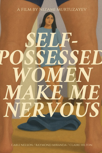 Movie poster for Self-possessed women make you nervous (2025)
