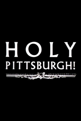 Movie poster for Holy Pittsburgh! (1989)