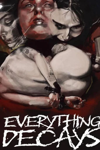 Movie poster for Everything Decays (2024)