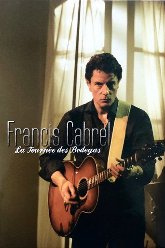 Movie poster for Francis Cabrel - La tournée des Bodegas (2005)