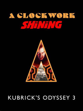 Movie poster for A Clockwork Shining: Kubrick's Odyssey 3 (2024)