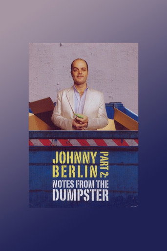 Movie poster for Johnny Berlin 2: Notes From The Dumpster (2008)