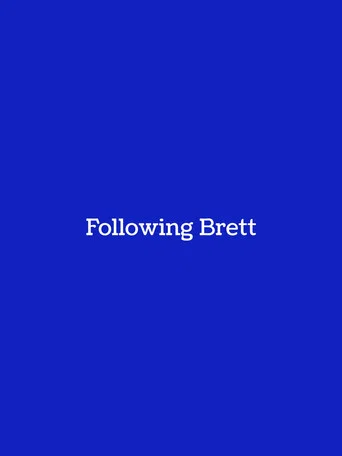 Movie poster for Following Brett